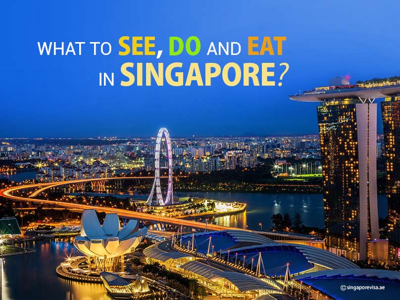 What to See Do and Eat in Singapore