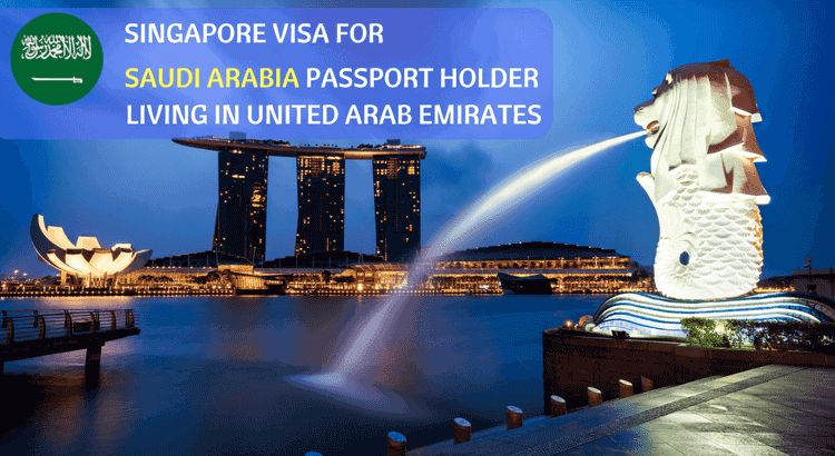 Singapore Visa for Saudi Arabia Passport Holder