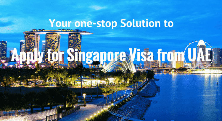 Apply For Visit Visa Singapore From UAE 2022 Guide apply-for-visit-visa-singapore-from-uae-2022-guide