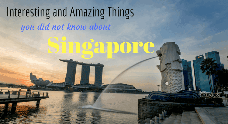 Things you did not know about Singapore