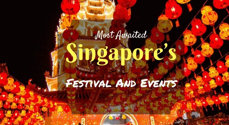 Most Awaited Singapore Festival and Events